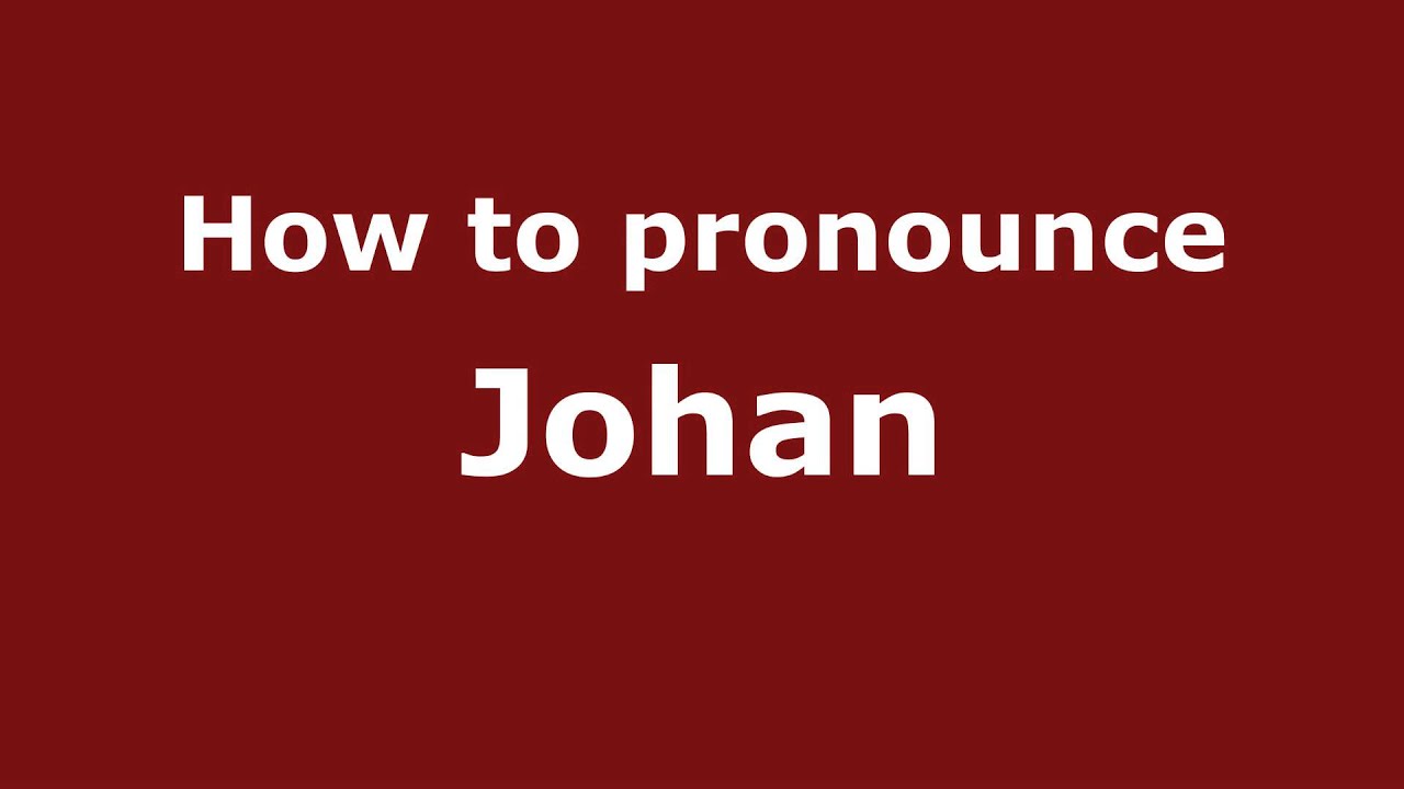 johan pronunciation