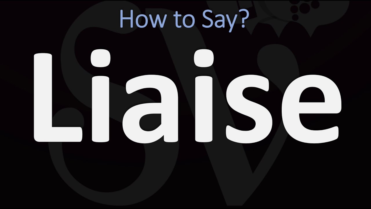 how to pronounce liaise