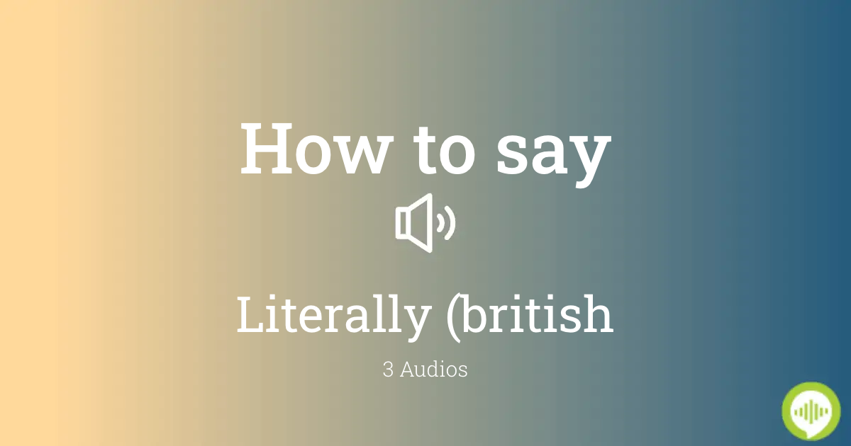 literally british pronunciation