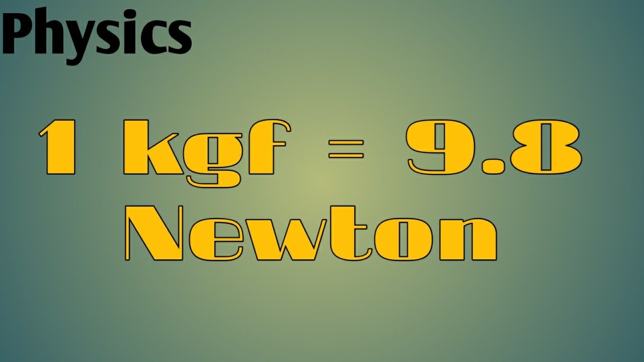 1 newton kgf