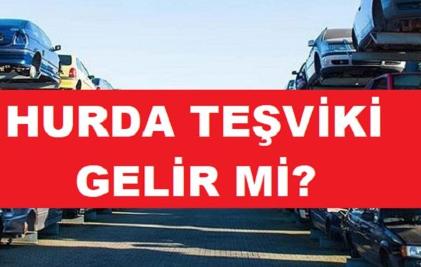 hurda teşviki ne zaman başlayacak