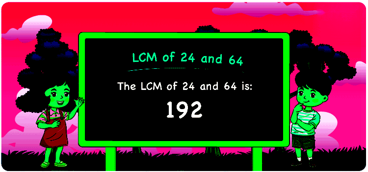 lcm of 24 and 64