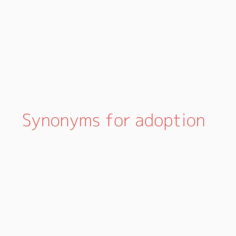 synonym for adoption