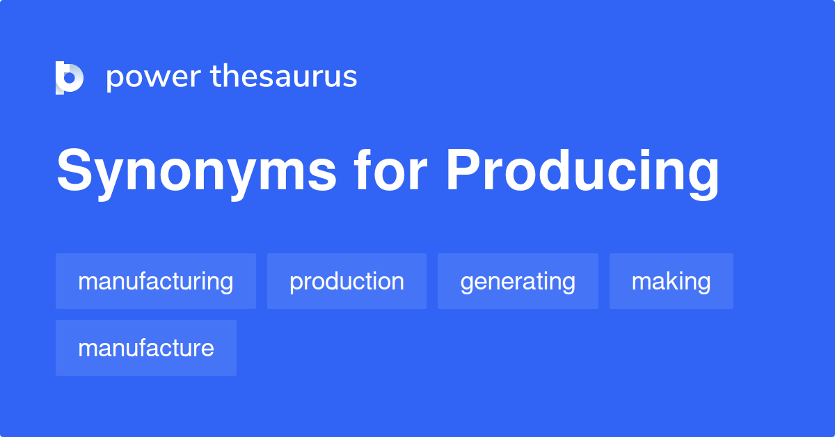 thesaurus producing