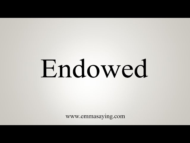 how to pronounce endowed