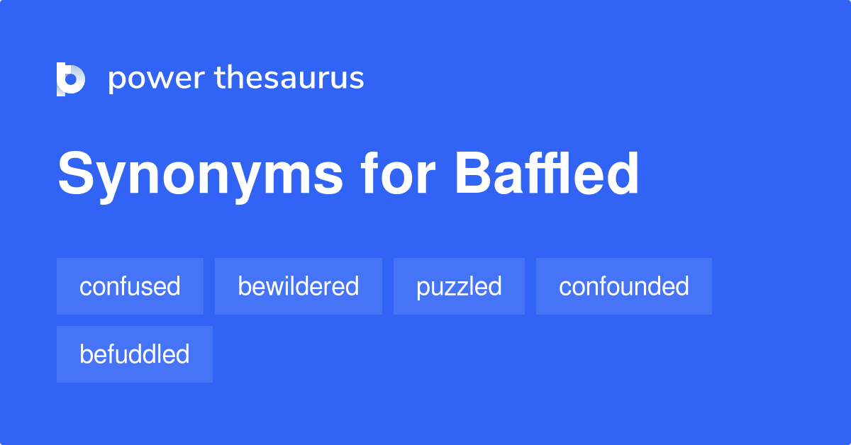 antonym for baffled