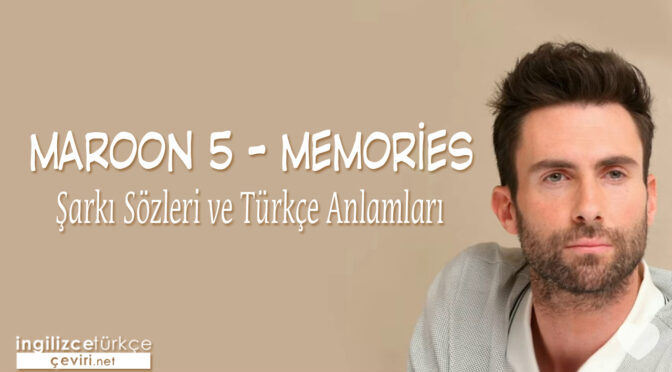 maroon 5 memories şarkı sözleri