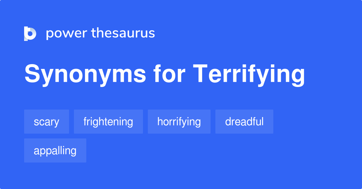 synonyms for terrifying