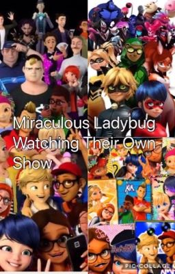 miraculous ladybug fanfiction watching the show