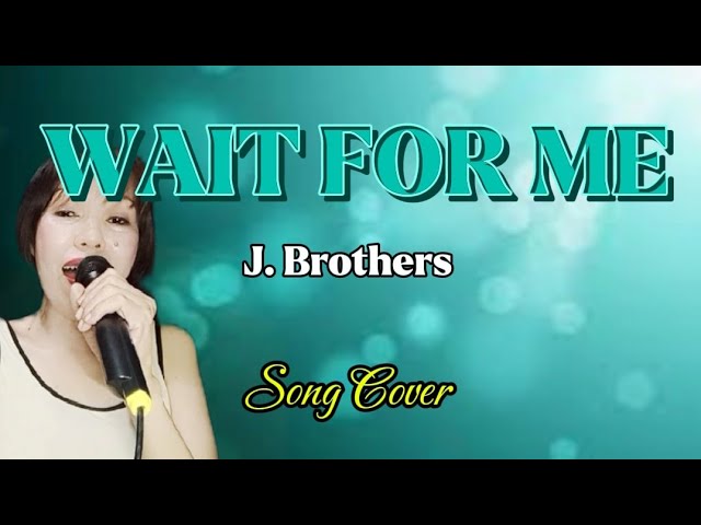 wait for me lyrics j brothers