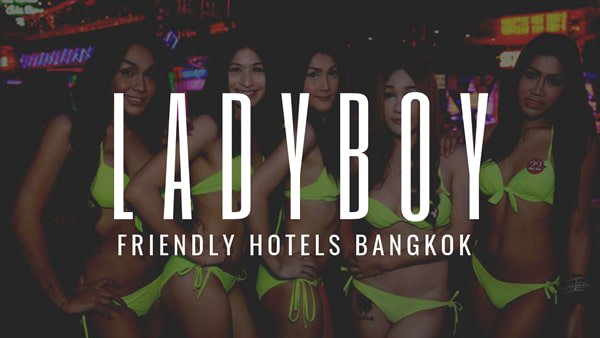 ladyboy friendly hotels bangkok