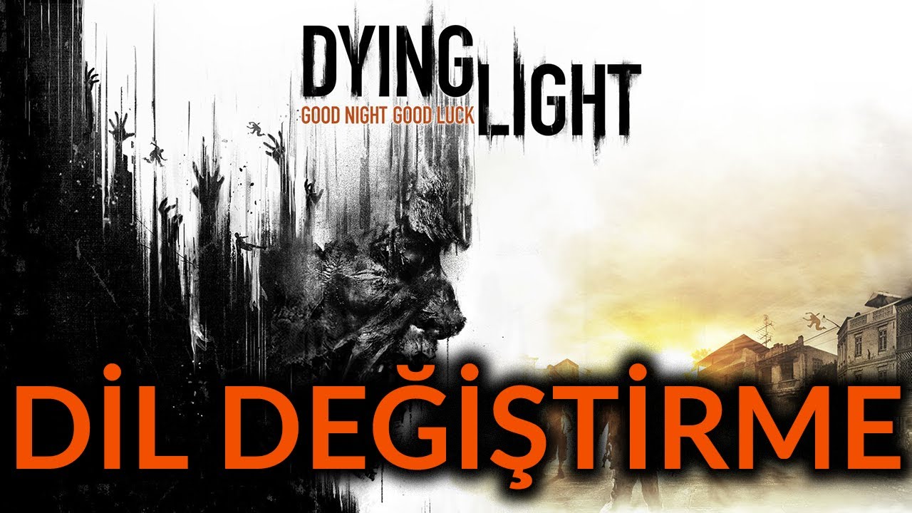 dying light türkçe yama nasıl yapılır