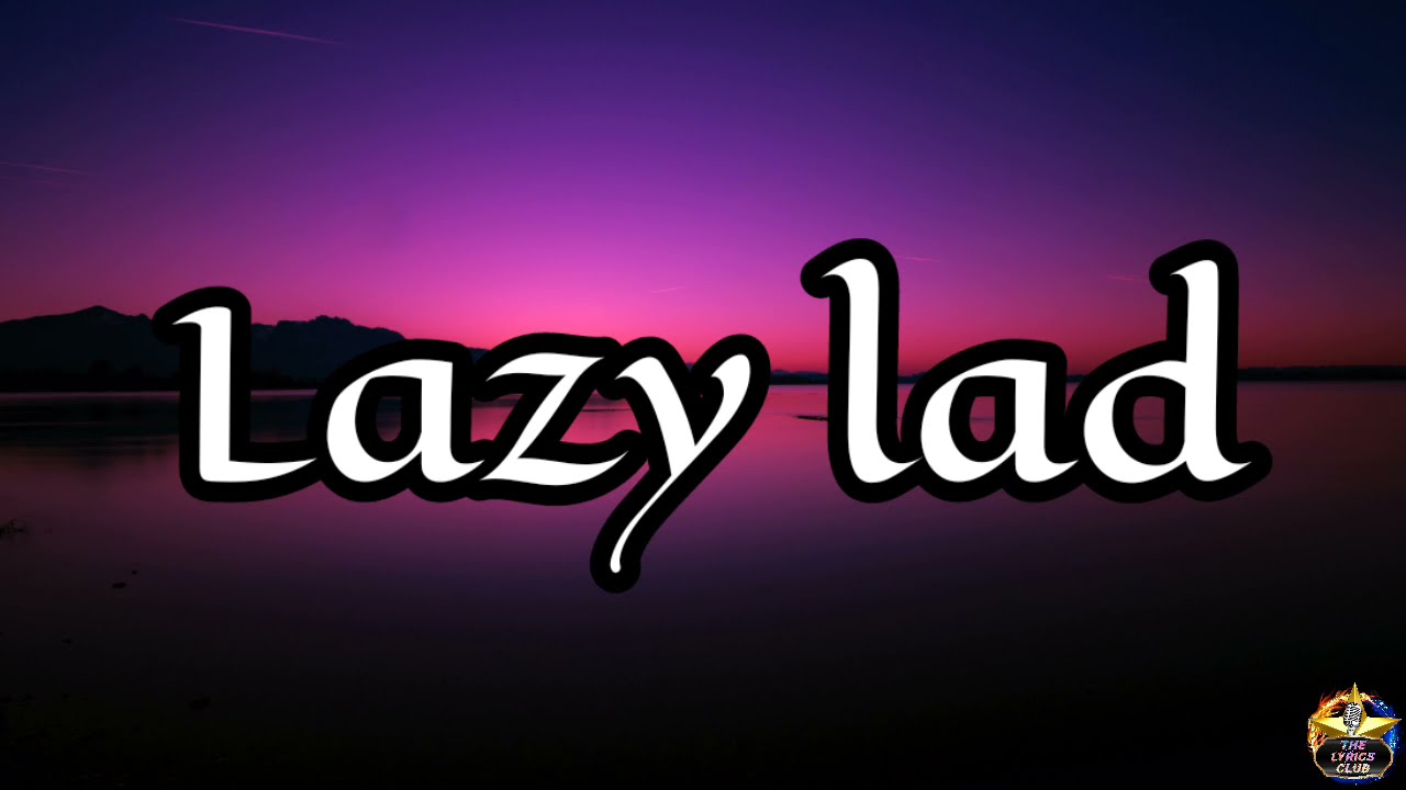lazy lad lyrics