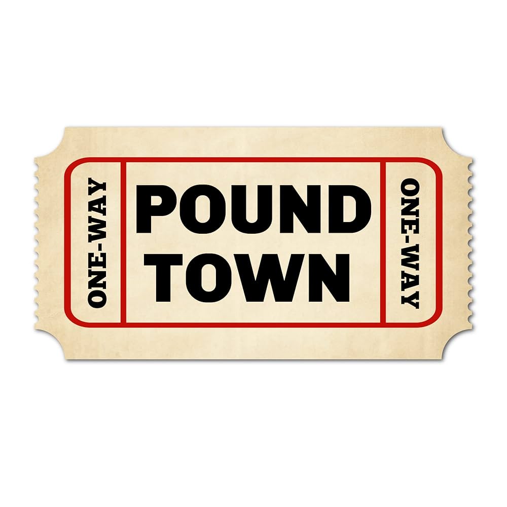 ticket to poundtown