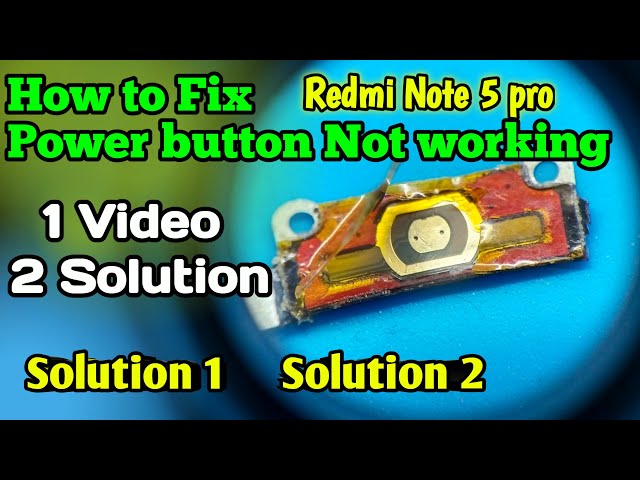 redmi note 5 pro power button not working
