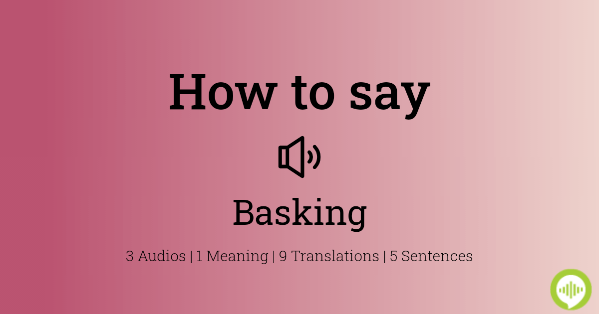 basking pronunciation