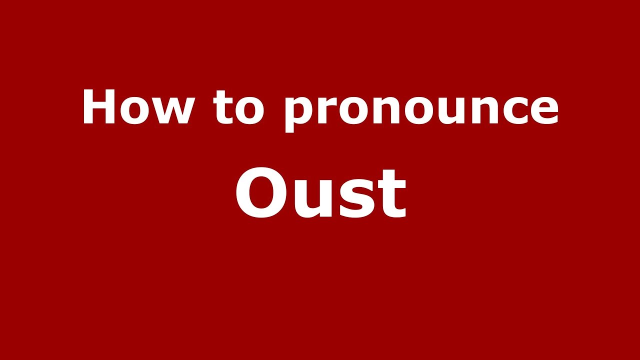 oust pronunciation