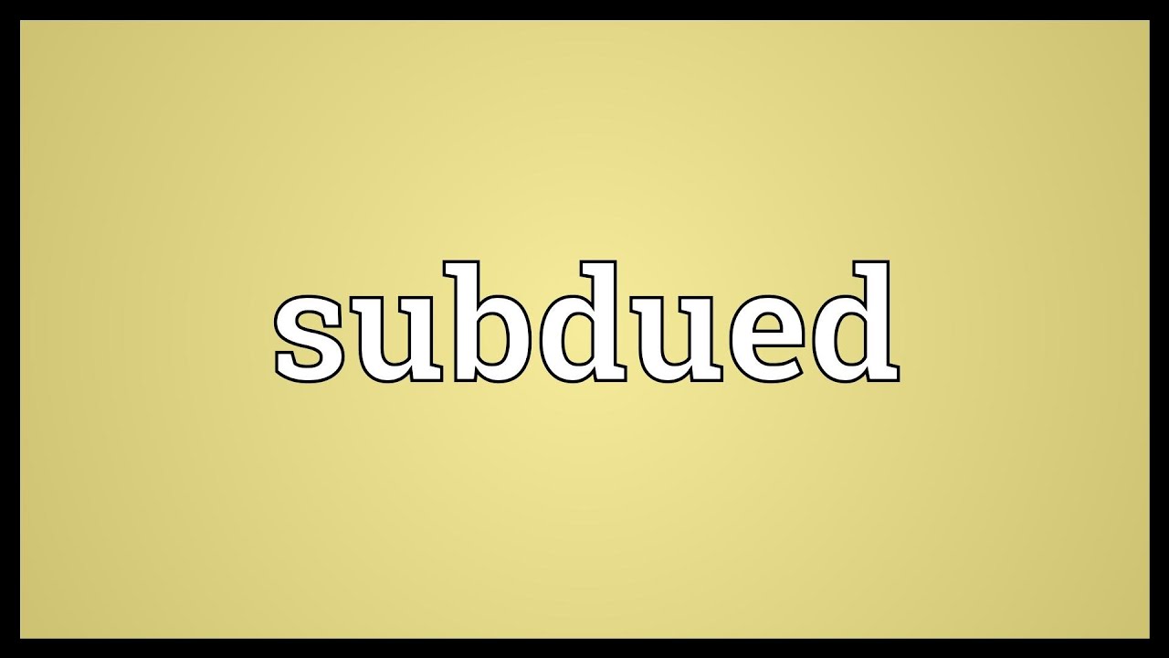 subdued define