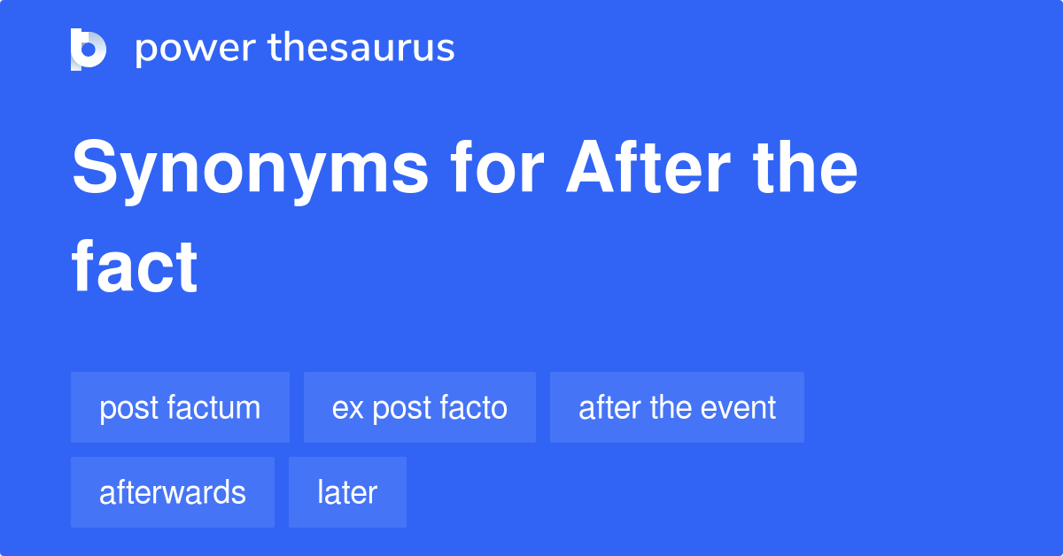 thesaurus after the fact