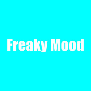 freaky mood