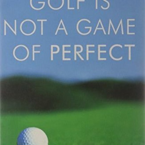 golf is not a game of perfect pdf download