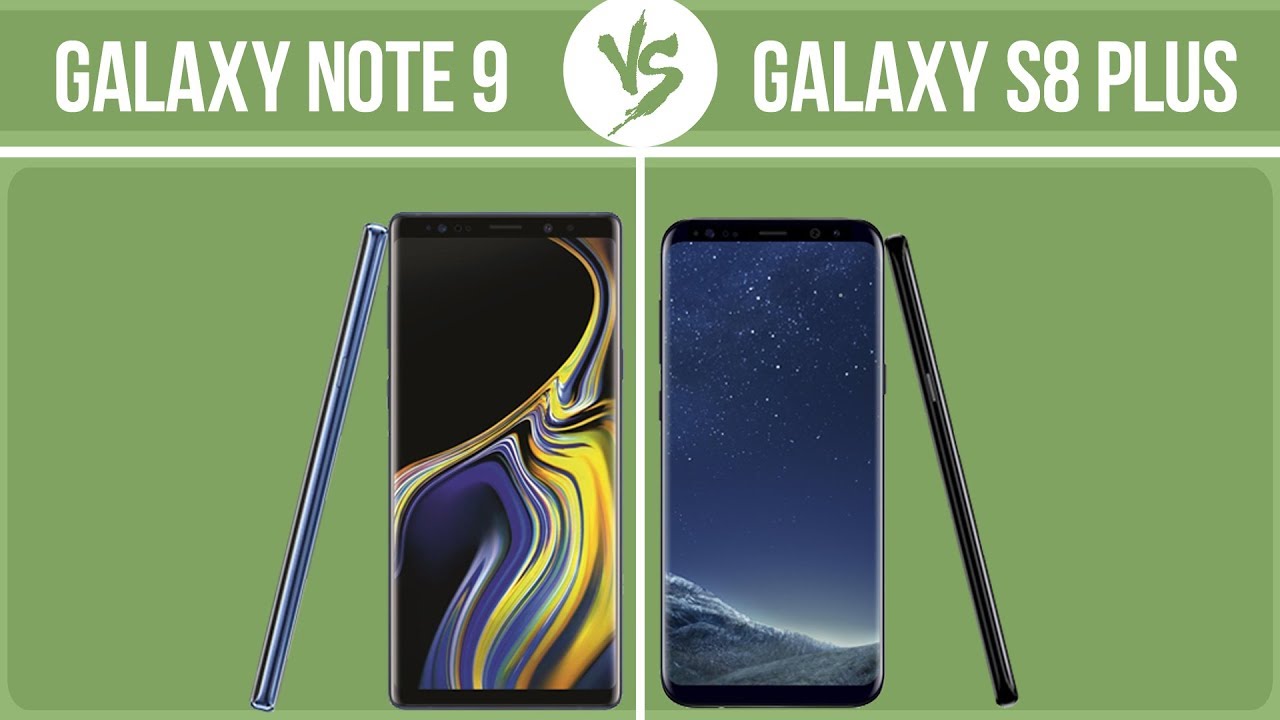 galaxy s8 plus vs note 9