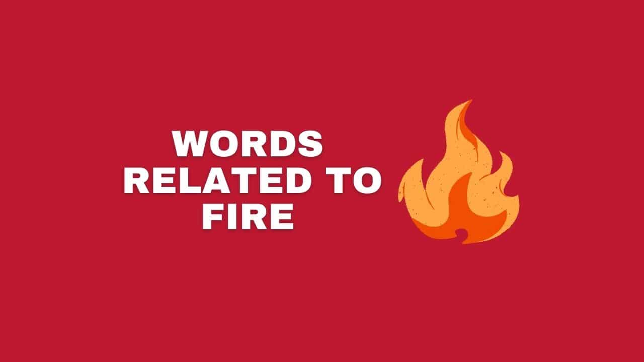another word for fire