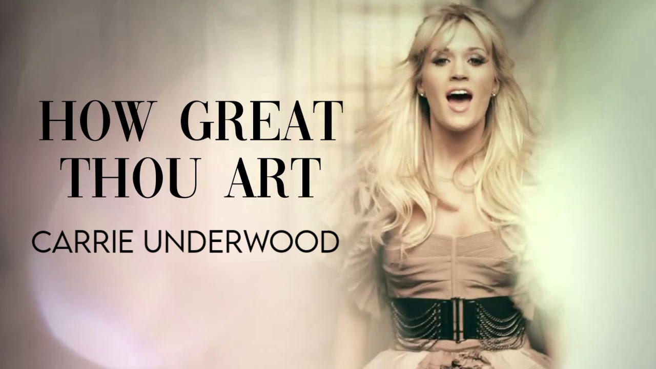 carrie underwood how great thou art with lyrics