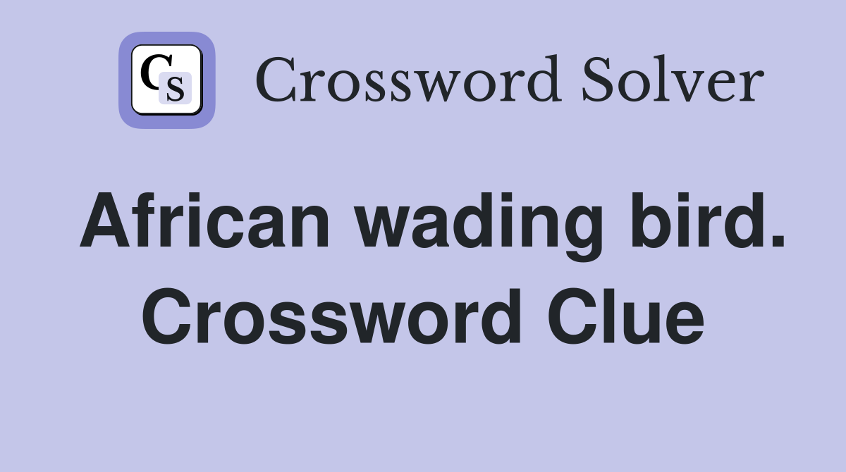 large wading bird crossword clue