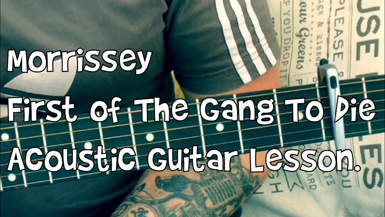 morrissey first of the gang to die chords