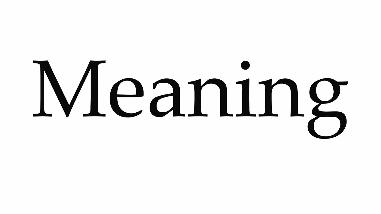 how to pronounce meaning