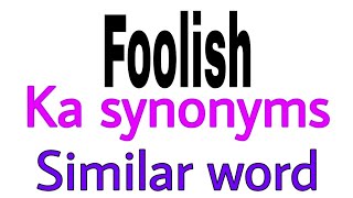 synonym for foolish