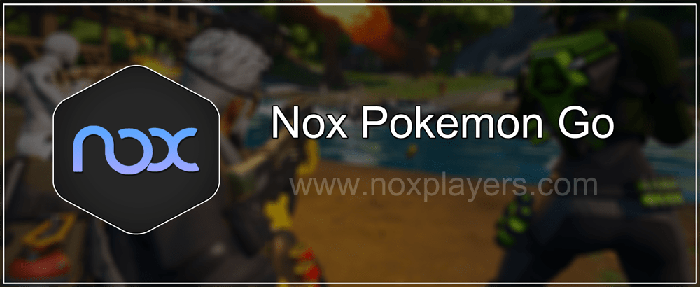 nox pokemon go 2019