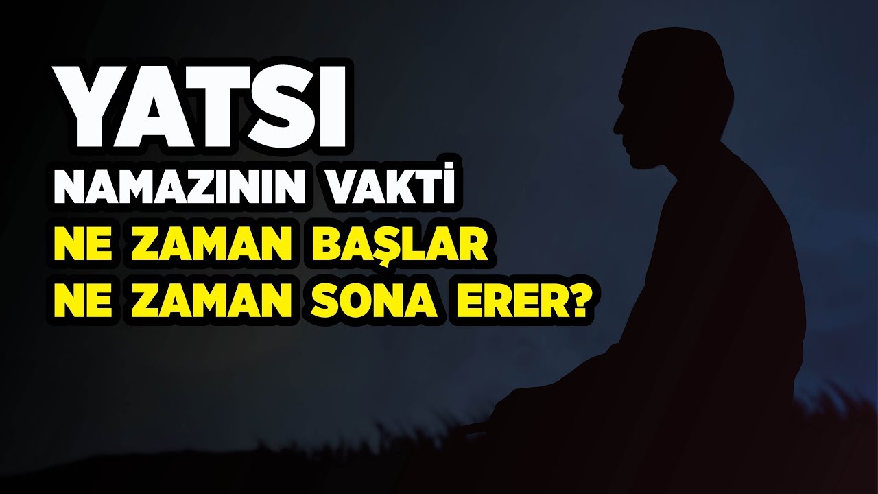 yatsı namazı vakti