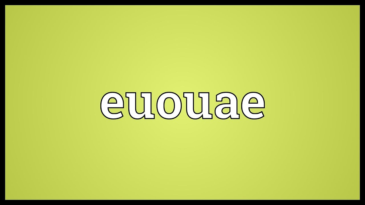 euouae definition
