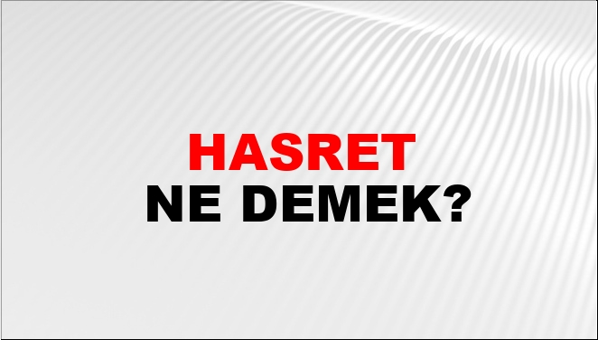 hasret eş anlamlısı