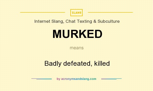 what does murked mean