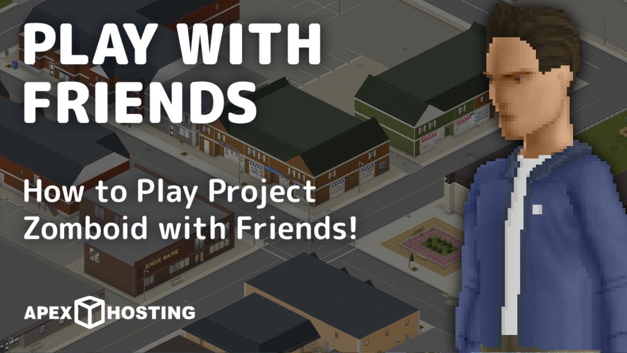 project zomboid host server for friends