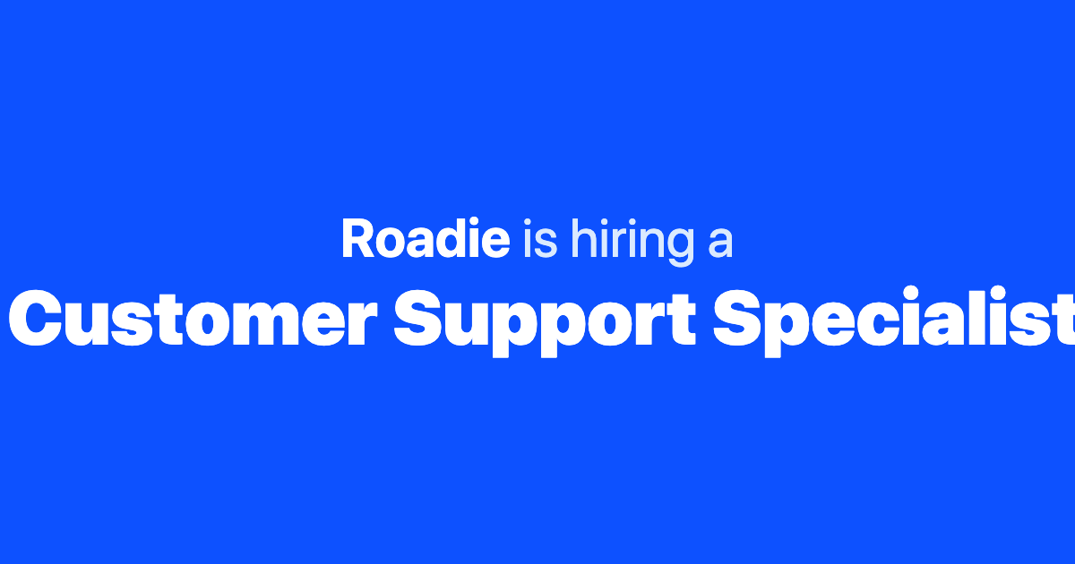 roadie hiring remote customer support specialist