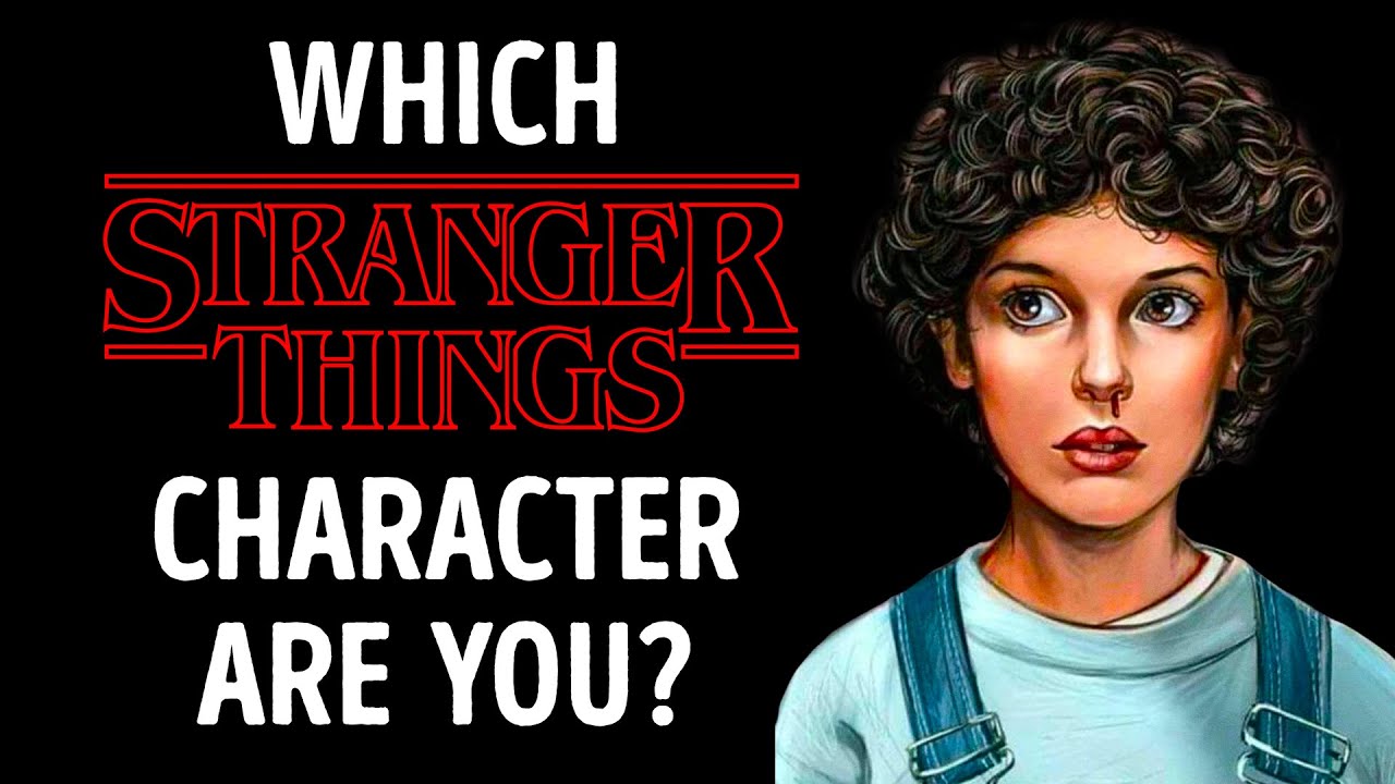 which character are you in stranger things