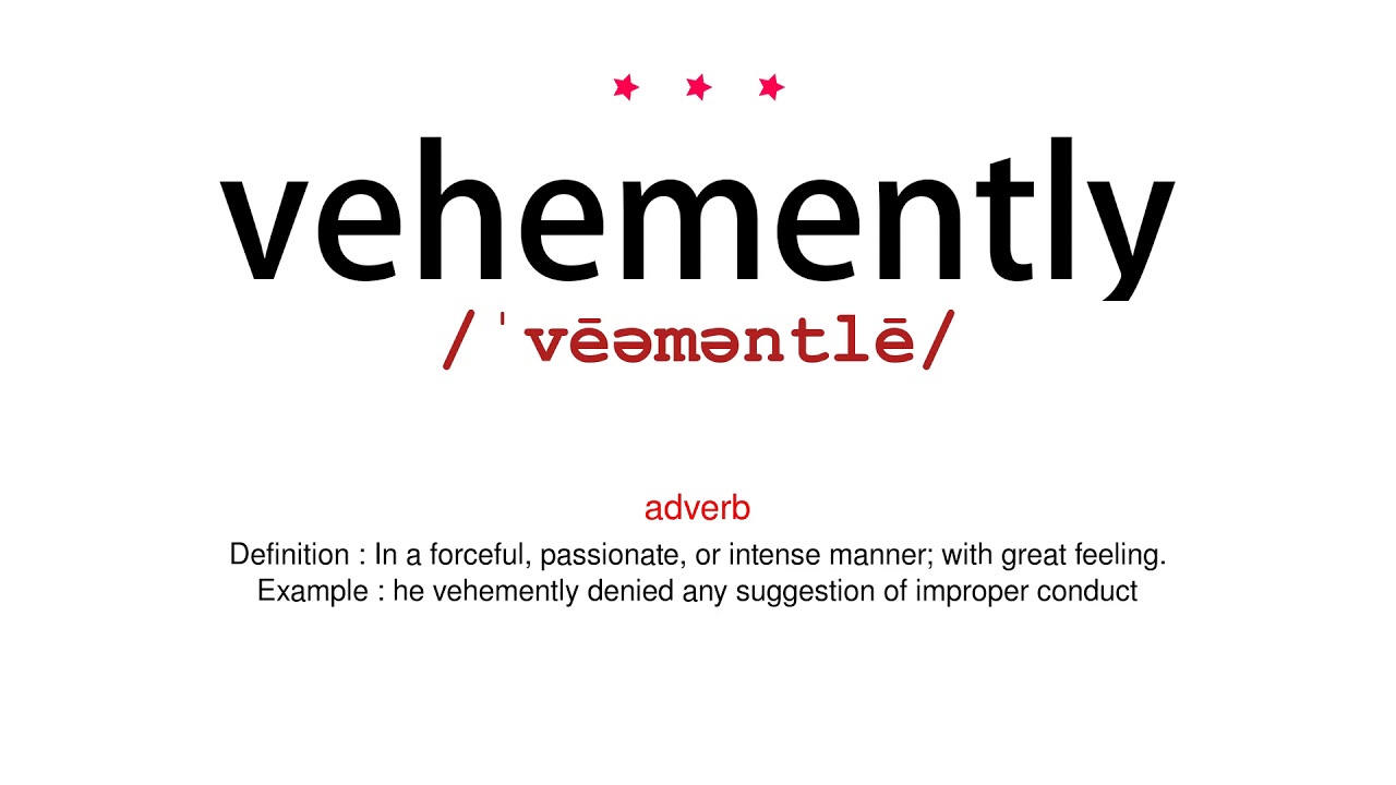 how do you pronounce vehemently