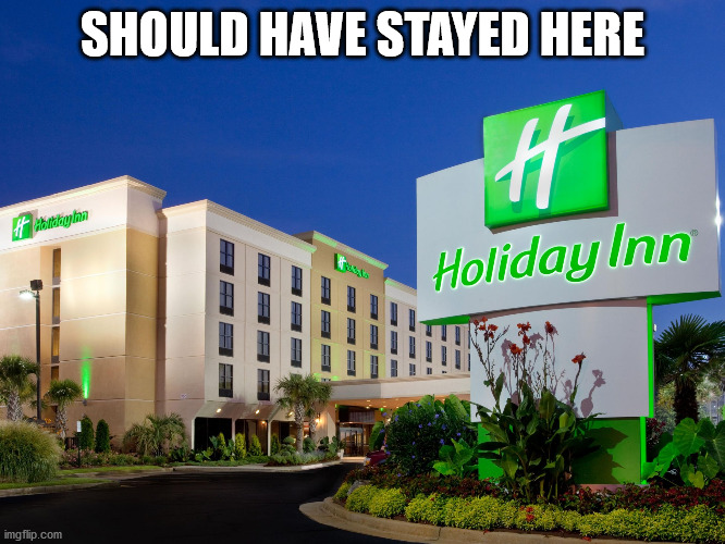 i stayed at a holiday inn express meme