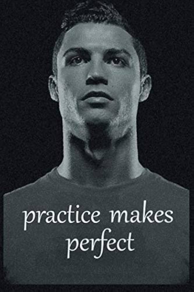 practice makes perfect ronaldo