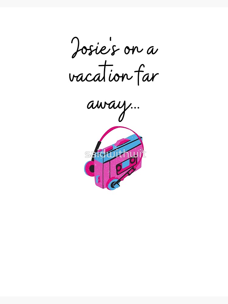 josies on vacation far away