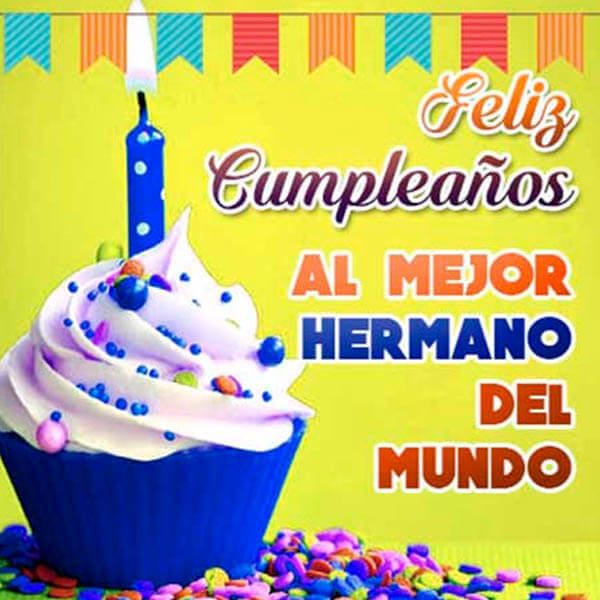 feliz cumpleaños al mejor hermano