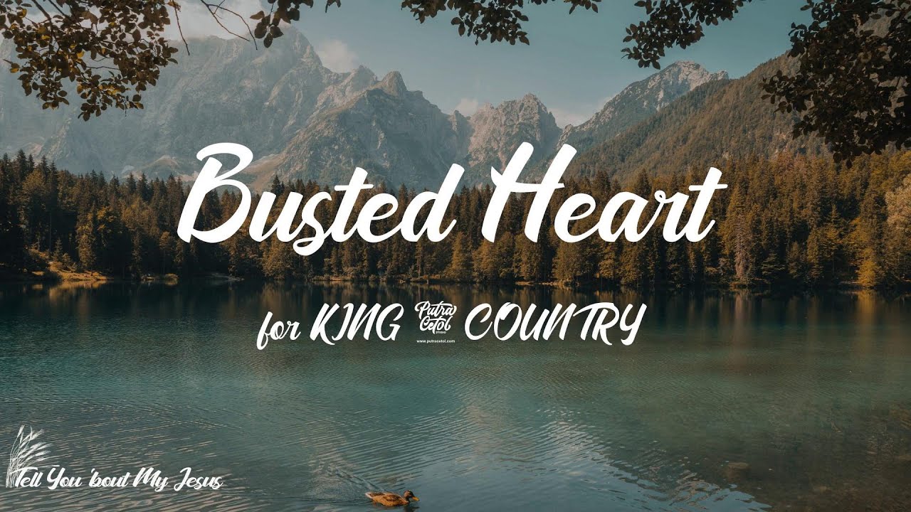 busted heart for king and country lyrics