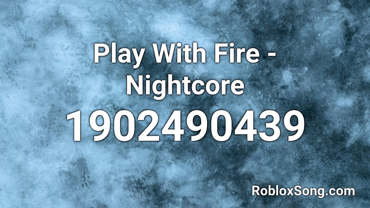 play with fire roblox id