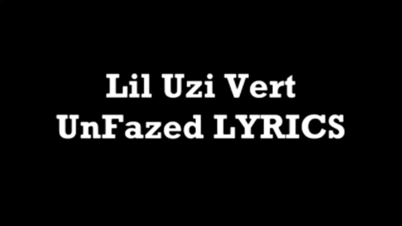 lil uzi vert unfazed lyrics