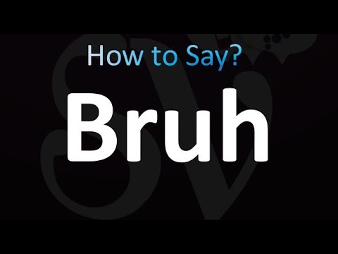 how to pronounce bruh