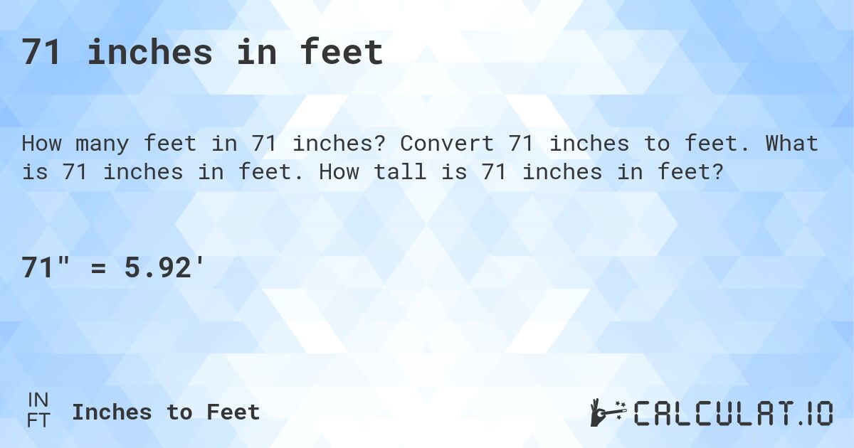 71 inches into feet